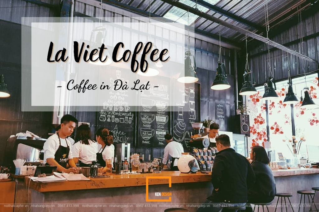 La Viet Coffee - quán cà phê được yêu thích nhất tại Đà Lạt