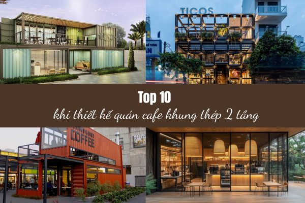 sai lầm khi thiết kế quán cafe khung thép 2 tầng
